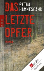 Das letzte Opfer (German Edition) - Petra Hammesfahr