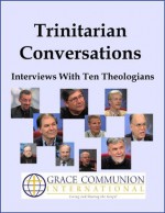 Trinitarian Conversations: Interviews With Ten Theologians - Gary Deddo, Christian Kettler, Elmer Colyer, Gerrit Dawson, Jeff McSwain, Roger Newell, Baxter Kruger, John McKenna, Paul Young, Ray Anderson