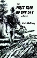 The First Tree of the Day - Mark H. Gaffney