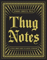 Thug Notes: A Street-Smart Guide to Classic Literature (Vintage Original) - Sparky Sweets PhD