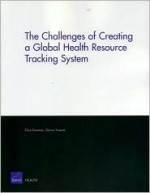 The Challenges of Creating a Global Health Resource Tracking System - Elisa Eiseman