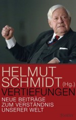 Vertiefungen: Neue Beiträge zum Verständnis unserer Welt (German Edition) - Helmut Schmidt