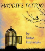 Maddie's Tattoo (A Short Story) (Prequel to Awaken) - Katie Kacvinsky