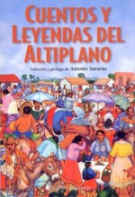 Cuentos y Leyendas del Altiplano - Antonio Sarabia