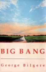 Big Bang: Poems - George Bilgere