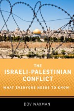 The Israeli-Palestinian Conflict - Dov Waxman