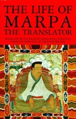 The Life of Marpa the Translator: Seeing Accomplishes All - Chögyam Trungpa, Tsang N. Heruka