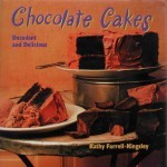 Chocolate Cakes: Deacadent and Delicious - Kathy Farrell-Kingsley, K. Kingsley