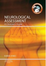 Neurological Assessment: A Clinician's Guide - Karen Jones