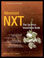 Advanced NXT: The Da Vinci Inventions Book - Matthias Paul Scholz