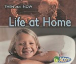 Life at Home (Then and Now (Heinemann)) - Vicki Yates