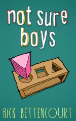 Not Sure Boys: A Collection of Gay Fiction Short Stories - Rick Bettencourt