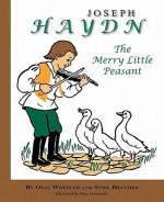 Joseph Haydn, The Merry Little Peasant - Opal Wheeler, Sybil Deucher