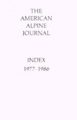 American Alpine Journal Index: 1977-1986 - American Alpine Club, Patricia A. Fletcher