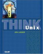 Think UNIX - Jon Lasser