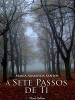 A sete passos de ti - Maria Armanda Santos