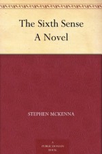 The Sixth Sense A Novel - Stephen McKenna