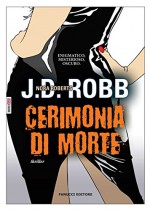 Cerimonia di morte (Timecrime) - J.D. Robb, Laura Scipioni