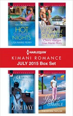 Harlequin Kimani Romance July 2015 Box Set: Hot Summer NightsCrystal CaressMake You Mine AgainLove's GambleUnraveled - Lisa Marie Perry, Zuri Day, Cheris Hodges, Theodora Taylor