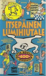 Itsepäinen lumihiutale : 400 uutta koululaisvitsiä - Pirkko-Liisa Perttula, Timo Huhtala