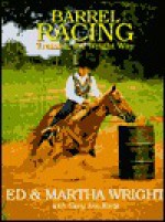 Barrel Racing: Training the Wright Way (Masters) - Ed Wright