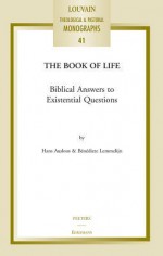 The Book of Life: Biblical Answers to Existential Questions - H. Ausloos, B. Lemmelijn