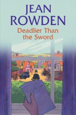 Deadlier Than the Sword - Jean Rowden