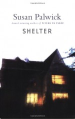 Shelter - Susan Palwick