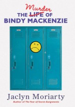 The Murder Of Bindy Mackenzie - Jaclyn Moriarty