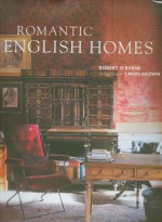 Romantic English Homes - Robert O'Byrne, Simon Brown