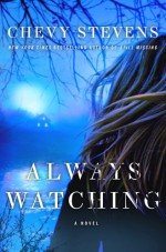 Always Watching - Chevy Stevens