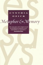 Metaphor & Memory - Cynthia Ozick