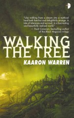 Walking The Tree - Kaaron Warren