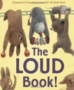 The Loud Book! - Deborah Underwood, Renata Liwska