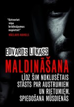 Maldināšana. Līdz šim noklusētais stāsts par Austrumiem un Rietumiem. Spiegošana mūsdienās - Edward Lucas, Tamāra Liseka, Ilze Isaka