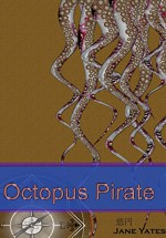 Octopus Pirate - Jane Yates