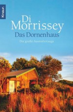 Das Dornenhaus: Die große Australiensaga (German Edition) - Di Morrissey, Susanne Aeckerle