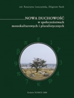 Nowa duchowość w społeczeństwach monokulturowych i pluralistycznych - Zbigniew Pasek, Katarzyna Leszczyńska