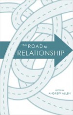 The Road to Relationship - Andrew Allen