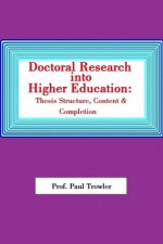 Doctoral Research Into Higher Education: Thesis Structure, Content and Completion - Paul Trowler