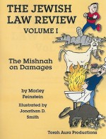 The Jewish Law Review, Volume 1: The Mishnah on Damages - Morley Feinstein, Jonathan D. Smith