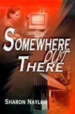 Somewhere Out There - Sharon Naylor