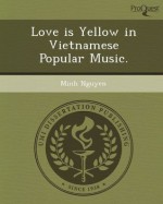 Love is Yellow in Vietnamese Popular Music. - Minh Nguyen