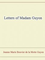 Letters of Madam Guyon - Jeanne Marie Bouvier de la Motte Guyon