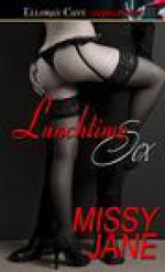 Lunchtime Sex - Missy Jane