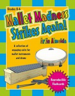 Mallet Madness Strikes Again!: A Collection of Engaging Units for Mallet Instruments and Drums - Artie Almeida