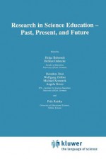 Research in Science Education Past, Present, and Future - Helga Behrendt, Helmut Dahncke, Reinders Duit, Wolfgang Graber, Michael Komorek, Angela Kross, Priit Reiska