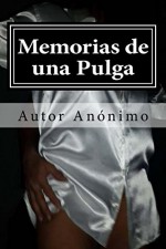 Memorias de una Pulga (Coleccion Solidaria nº 14) (Spanish Edition) - Autor Anonimo, Raul Bracho