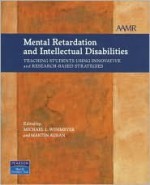 Mental Retardation And Intellectual Disabilities: Teaching Students Using Innovative and Research-based Strategies - Michael L. Wehmeyer, Martin Agran