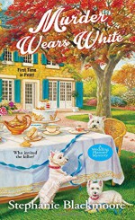 Murder Wears White (A Wedding Planner Mystery) - Stephanie Blackmoore